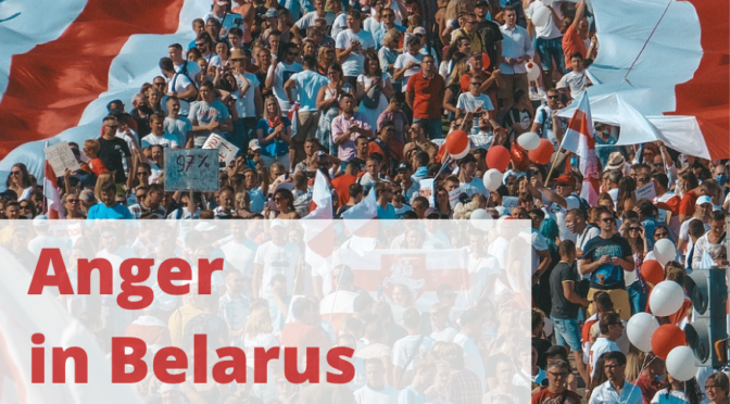 Anger in Belarus, Cross Perspectives on an Unexpected Unrest
